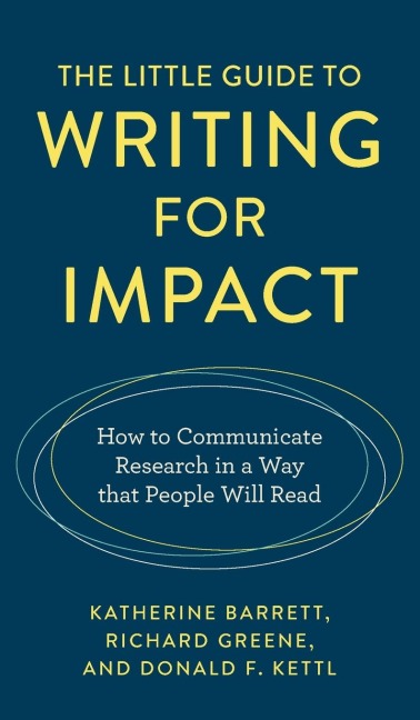 Little Guide to Writing for Impact: How to Communicate Research in a Way that People Will Read