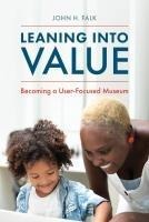 Leaning Into Value: Becoming a User-Focused Museum