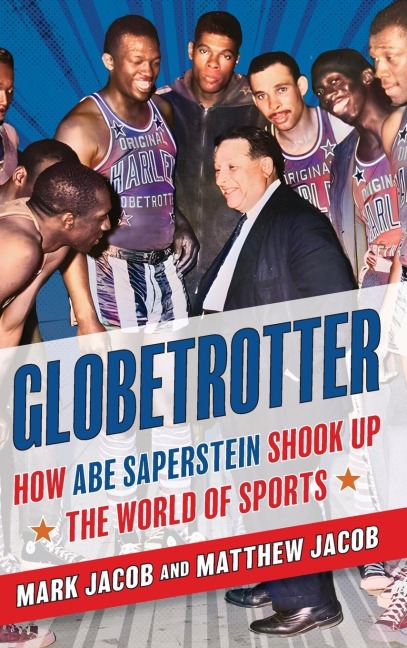 Globetrotter: How Abe Saperstein Shook Up the World of Sports