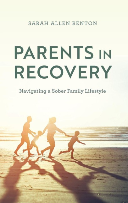 Parents in Recovery: Navigating a Sober Family Lifestyle