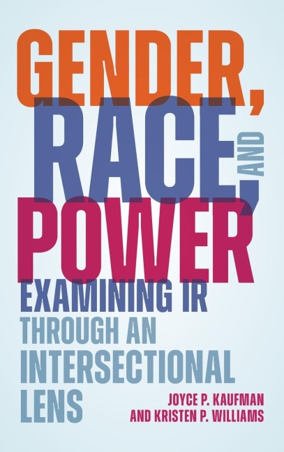 Gender, Race, and Power: Examining IR through an Intersectional Lens