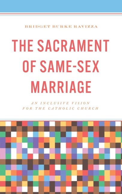 The Sacrament of Same-Sex Marriage An Inclusive Vision for the Catholic Church