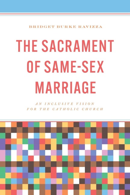 The Sacrament of Same-Sex Marriage An Inclusive Vision for the Catholic Church