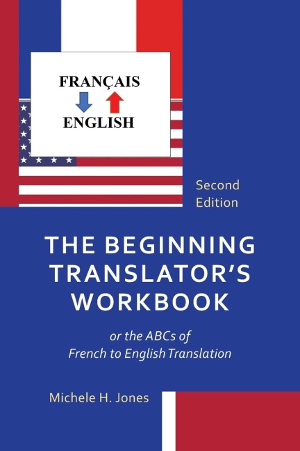 Beginning Translator's Workbook: or the ABCs of French to English Translation
