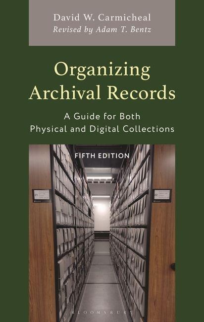 Organizing Archival Records: A Guide for Both Physical and Digital Collections