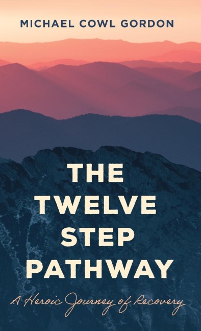 Twelve Step Pathway: A Heroic Journey of Recovery