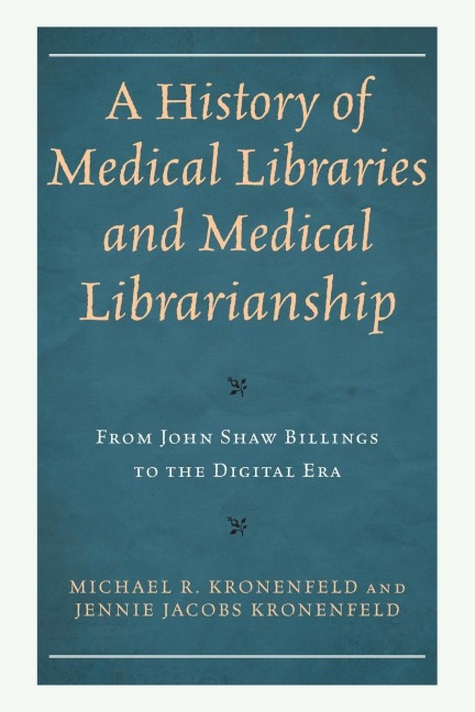 History of Medical Libraries and Medical Librarianship: From John Shaw Billings to the Digital Era