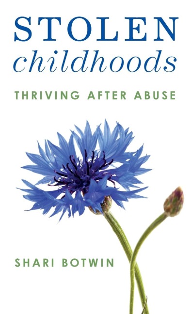 Stolen Childhoods: Thriving After Abuse