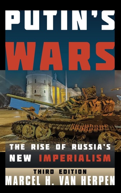 Putins Wars: The Rise of Russias New Imperialism