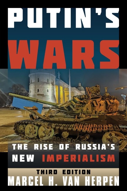 Putins Wars: The Rise of Russias New Imperialism