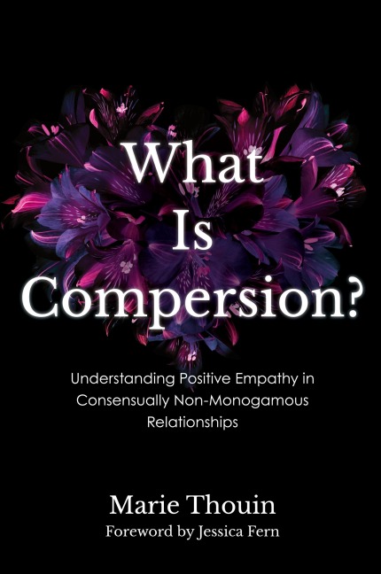 What Is Compersion?: Understanding Positive Empathy in Consensually Non-Monogamous Relationships