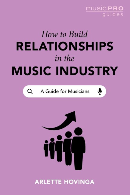 How To Build Relationships in the Music Industry: A Guide for Musicians