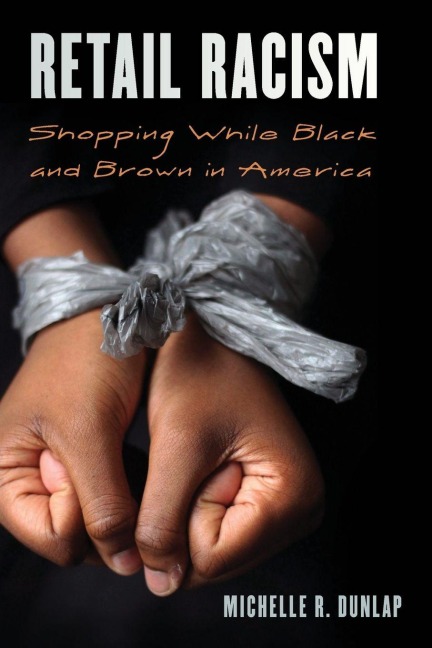 Retail Racism: Shopping While Black and Brown in America