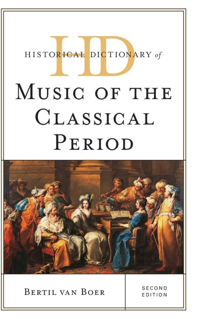 Historical Dictionary of Music of the Classical Period