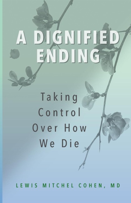 Dignified Ending: Taking Control Over How We Die