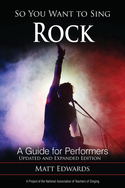 So You Want to Sing Rock: A Guide for Performers