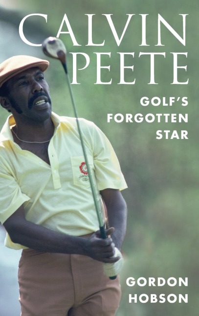 Calvin Peete: Golfs Forgotten Star