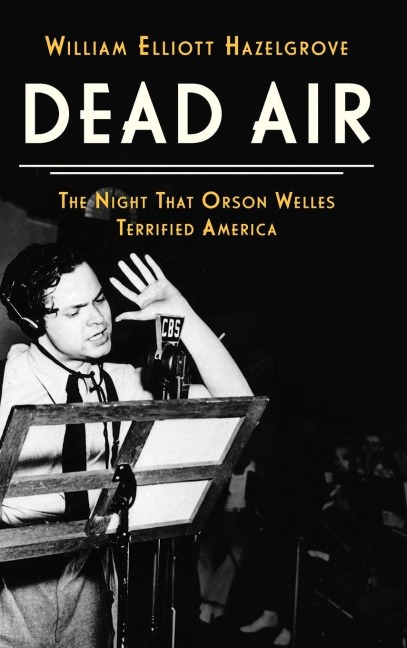 Dead Air: The Night That Orson Welles Terrified America