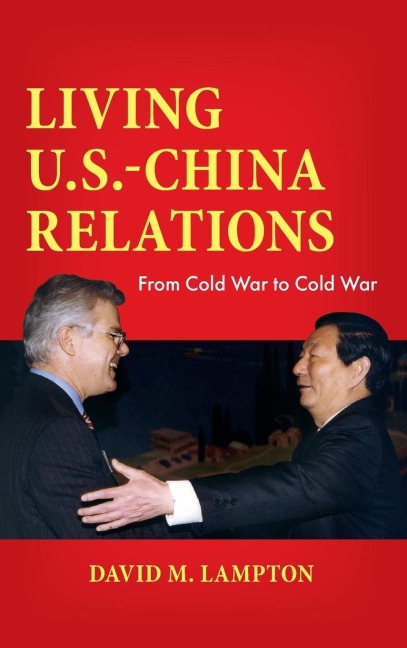 Living U.S.-China Relations: From Cold War to Cold War