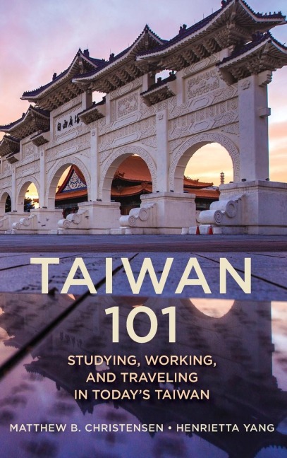 Taiwan 101: Studying, Working, and Traveling in Today's Taiwan