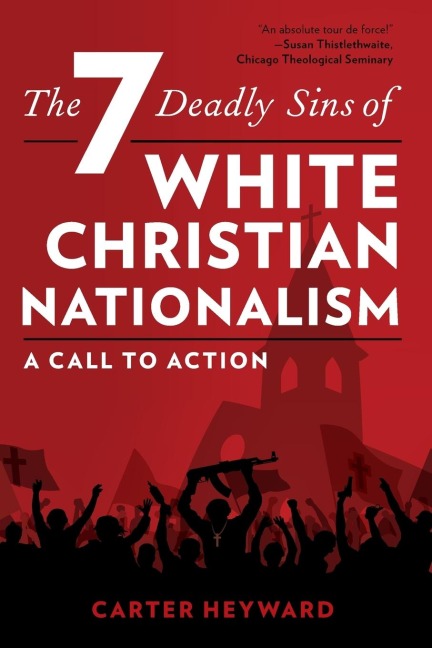 Seven Deadly Sins of White Christian Nationalism: A Call to Action