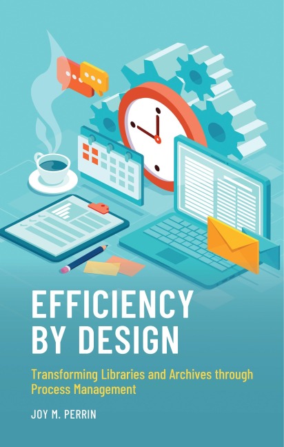 Efficiency by Design: Transforming Libraries and Archives Through Process Management