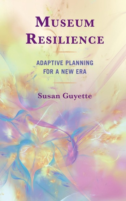 Museum Resilience: Adaptive Planning for a New Era