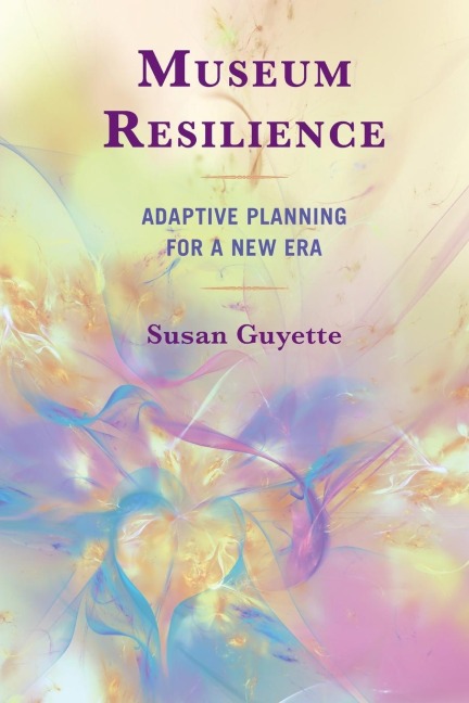 Museum Resilience: Adaptive Planning for a New Era