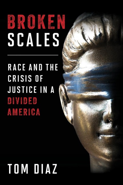 Broken Scales: Race and the Crisis of Justice in a Divided America