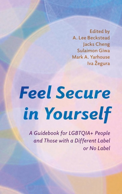 Feel Secure in Yourself: A Guidebook for LGBTQIA+ People and Those with a Different Label or No Label