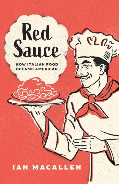 Red Sauce: How Italian Food Became American