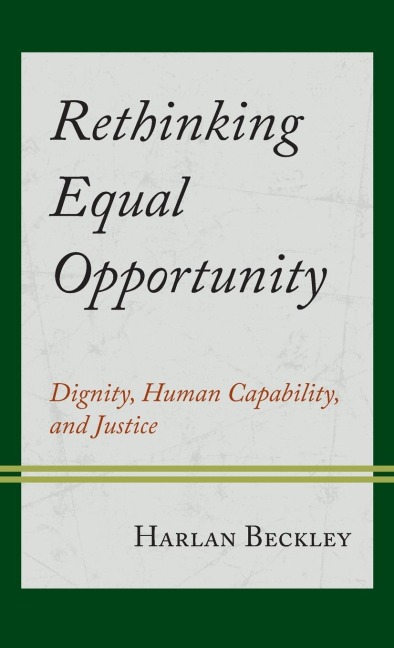 Rethinking Equal Opportunity: Dignity, Human Capability, and Justice