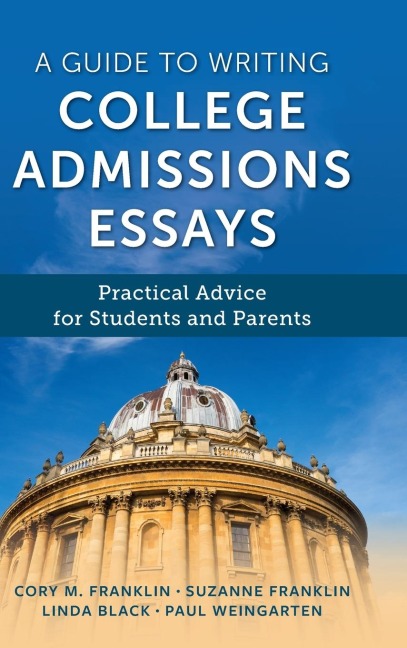Guide to Writing College Admissions Essays: Practical Advice for Students and Parents