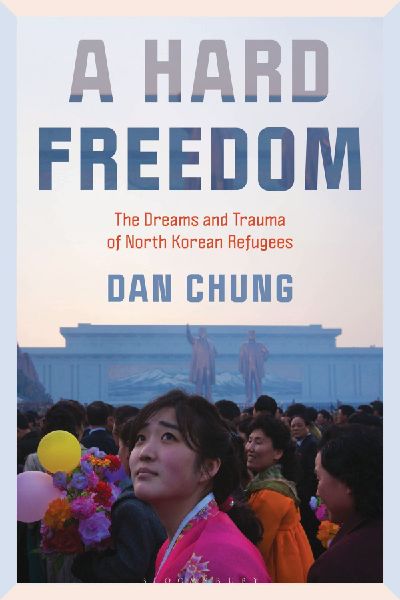 A Hard Freedom: The Dreams and Trauma of North Korean Refugees