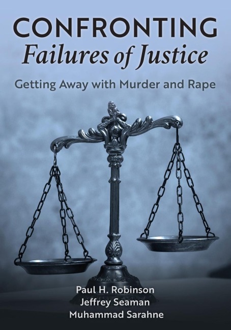 Confronting Failures of Justice: Getting Away with Murder and Rape