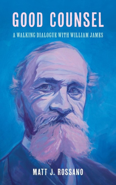 Good Counsel: A Walking Dialogue with William James