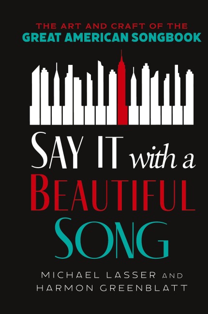 Say It with a Beautiful Song: The Art and Craft of the Great American Songbook