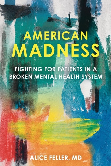 American Madness: Fighting for Patients in a Broken Mental Health System