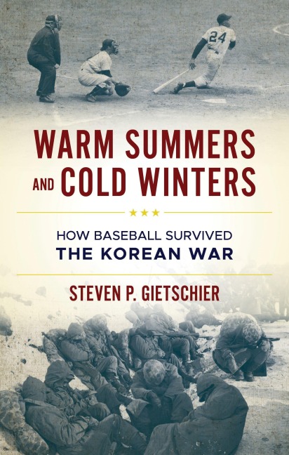 Warm Summers and Cold Winters: How Baseball Survived the Korean War