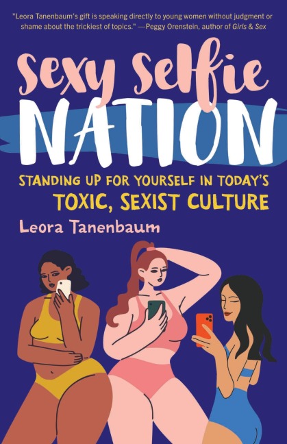 Sexy Selfie Nation: Standing Up for Yourself in Todays Toxic, Sexist Culture
