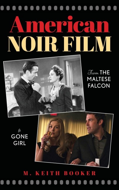 American Noir Film: From The Maltese Falcon to Gone Girl