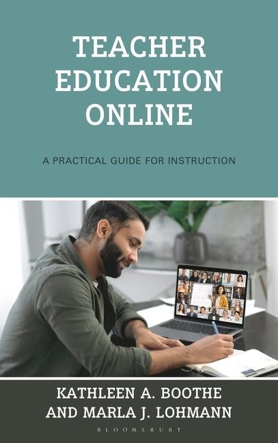 Teacher Education Online: A Practical Guide for Instruction