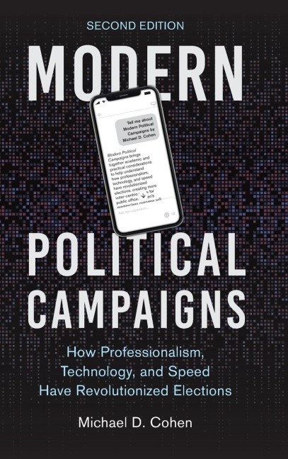 Modern Political Campaigns: How Professionalism, Technology, and Speed Have Revolutionized Elections