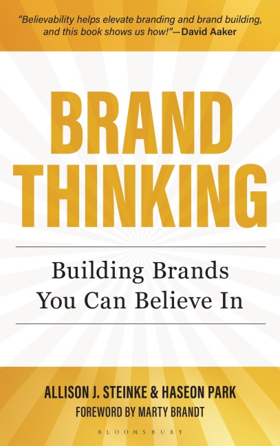Brand Thinking: Building Brands You Can Believe in