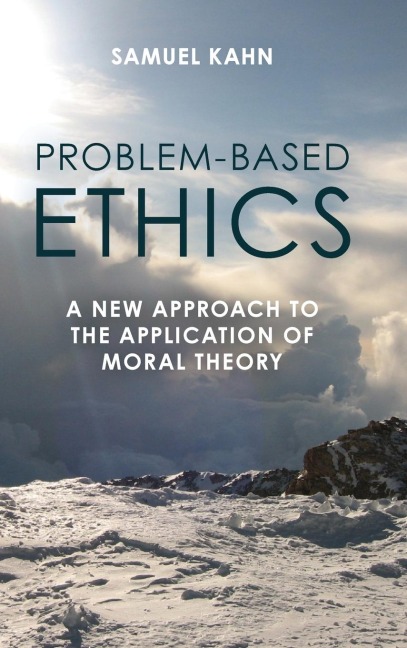 Problem-Based Ethics: A New Approach to the Application of Moral Theory