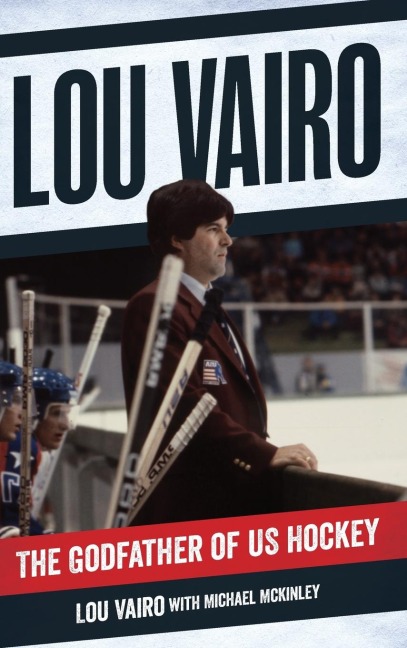 Lou Vairo: The Godfather of US Hockey