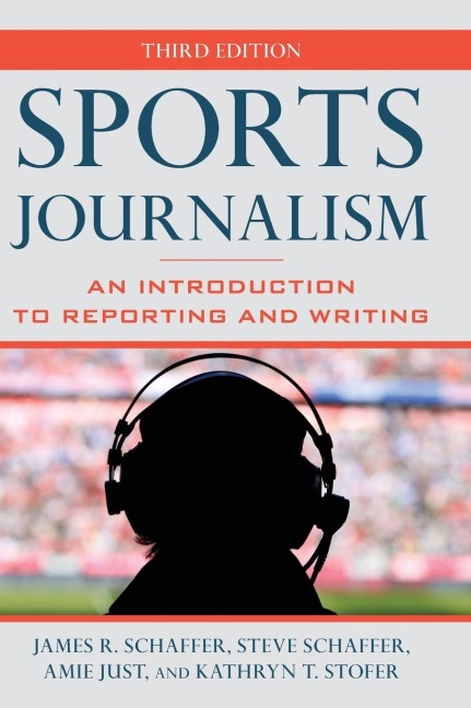 Sports Journalism: An Introduction to Reporting and Writing