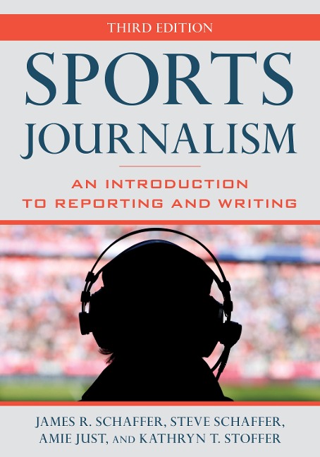 Sports Journalism: An Introduction to Reporting and Writing