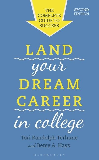 Land Your Dream Career in College: The Complete Guide to Success