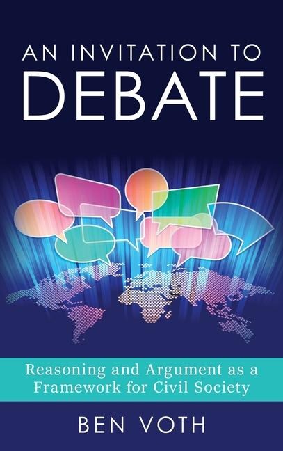 An Invitation to Debate: Reasoning and Argument as a Framework for Civil Society